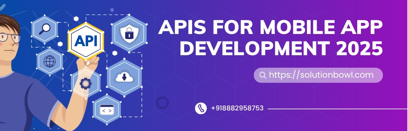 APIs for mobile app development in 2025