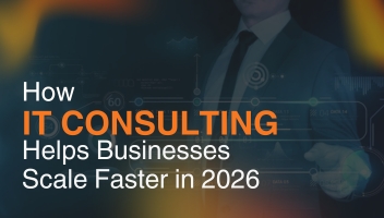 How IT Consulting Helps Businesses Scale Faster in 2026