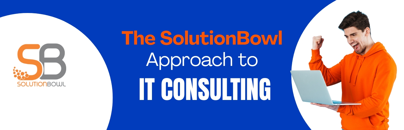 The SolutionBowl Approach to IT Consulting