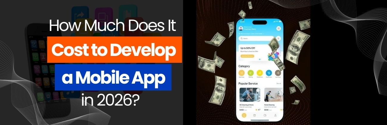 How Much Does It Cost to Develop a Mobile App in 2026?