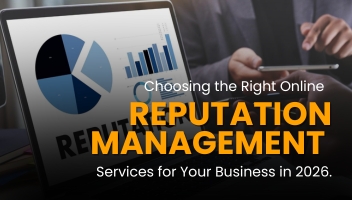 A Business Guide to Choosing Online Reputation Management Services