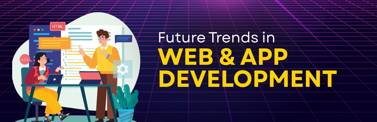 Future Trends in Web & App Development