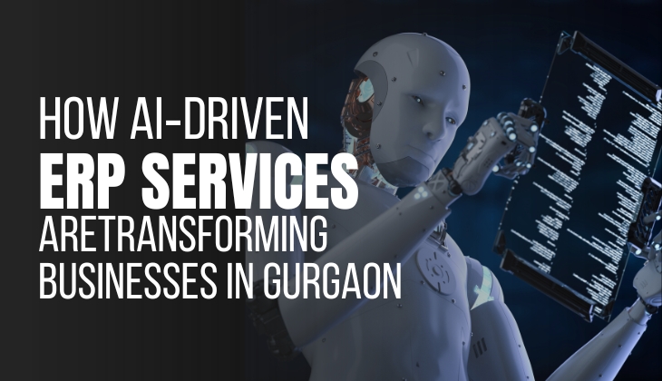 How AI‑Driven ERP Services are Transforming Businesses in Gurgaon