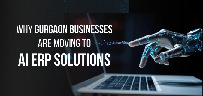 Gurgaon Businesses AI ERP Solutions