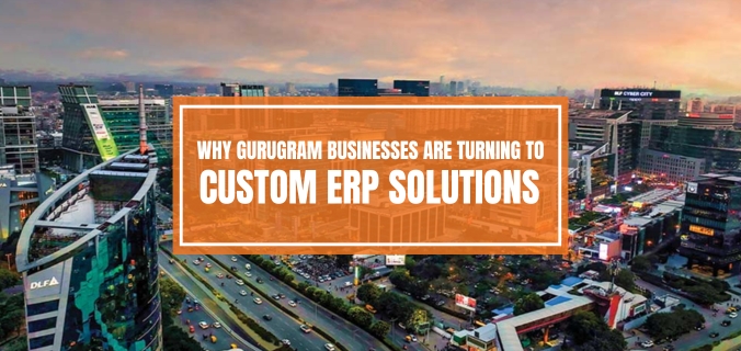 Custom ERP Solutions for Gurugram Businesses
