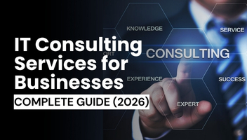 IT Consulting Services for Businesses: Complete Guide (2026)