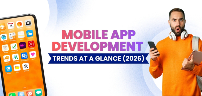 Mobile App Development Trends at a Glance