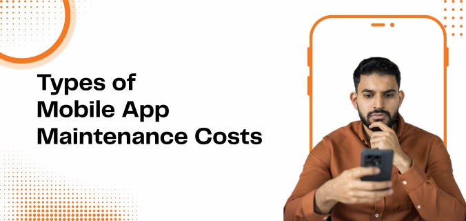 Types of Mobile App Maintenance Costs