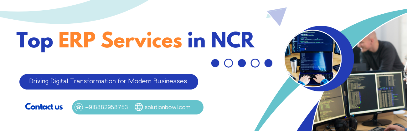 Top ERP Services in NCR Driving Digital Transformation for Modern Businesses