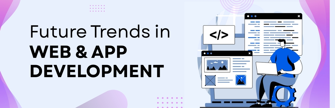 Future trends in web and app development